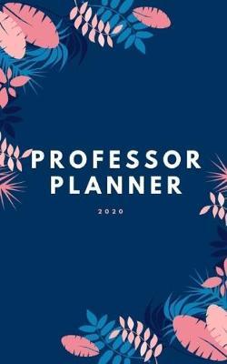 Professor Planner 2020: Pocket Agenda 2020 Calendar and Organizer Professor College