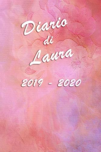 Agenda Scuola 2019 - 2020 - Laura: Mensile - Settimanale - Giornaliera - Settembre 2019 - Agosto 2020 - Obiettivi - Rubrica - Orario Lezioni - Appunti - Priorita - Elegante effetto Acquerello con Rose