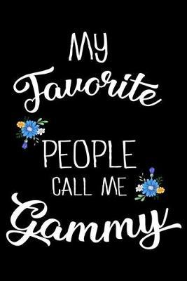 My Favorite People Call Me Grammy: Gift For Grandma, Composition Notebook, Keepsake Journal, Memory Book, Daily Diary For Grammy from Grandson, Granddaughter