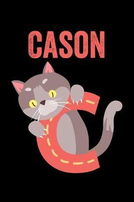 Cason: Journal (Diary, Notebook) Personalized Custom Name Alphabet Cat Birthday Gift for Boys