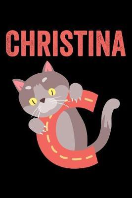 Christina: Journal (Diary, Notebook) Personalized Custom Name Cute Alphabet Cat Birthday Gift for Girls