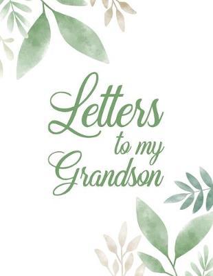 Letters to my Grandson: Grandparents Memoir Letters to Grandson White Lined Paper Notebook