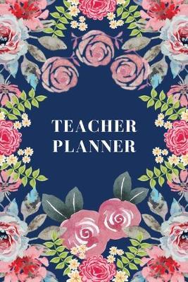 Teacher Planner: Teacher's Agenda For Class Organization and Planning (Weekly and Monthly Teacher Planner, Academic Year Lesson Planner and Record Book, 2019-2020 Lesson Planner Books for Teachers) (6 x 9 Large)