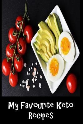 My Favorite Keto Recipes: Blank Recipe Book - A Great Gift - Collect The Recipes You Love To Cook