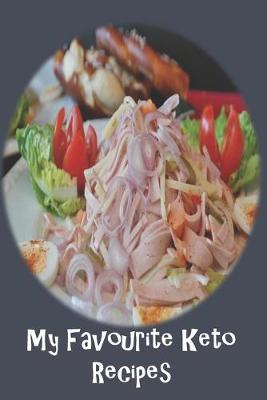 My Favorite Keto Recipes: Blank Recipe Book - A Great Gift - Collect The Recipes You Love To Cook