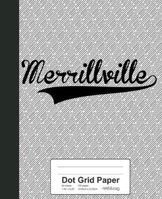 Dot Grid Paper: MERRILLVILLE Notebook