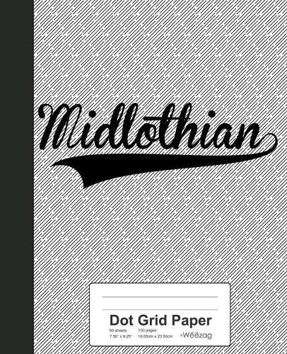 Dot Grid Paper: MIDLOTHIAN Notebook