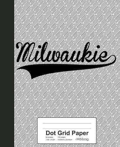 Dot Grid Paper: MILWAUKIE Notebook