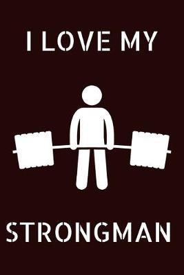 Strongman: Strongman Notebook; Strongwomen Notebook; Strongman Training; Strongman Books; Weights Training Notebook; 6x9inch Notebook with 108-wide lined pages