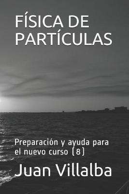 Física de Partículas: Preparación y ayuda para el nuevo curso (8)