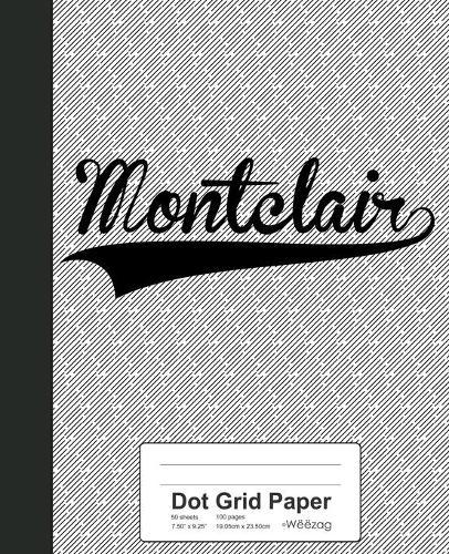 Dot Grid Paper: MONTCLAIR Notebook