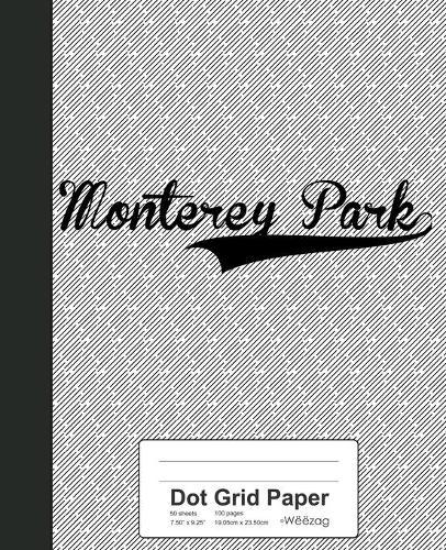 Dot Grid Paper: MONTEREY PARK Notebook