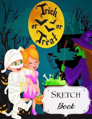 Sketch Book: Halloween - Sketchbook - Scetchpad for Drawing or Doodling - Notebook Pad for Creative Artists - Trick Or Treat Kids with Witch