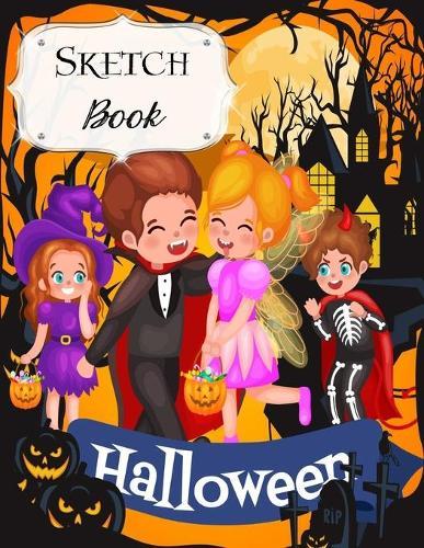 Sketch Book: Halloween - Sketchbook - Scetchpad for Drawing or Doodling - Notebook Pad for Creative Artists - Cute Kids Trick or Treating