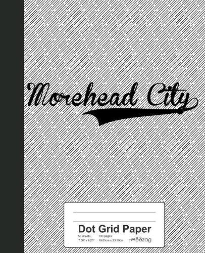 Dot Grid Paper: MOREHEAD CITY Notebook