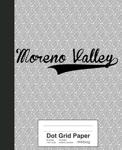 Dot Grid Paper: MORENO VALLEY Notebook