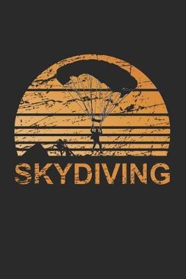 Fallschirmspringer Logbuch: &#9830; Sprungbuch fur alle Skydiver und Fallschirmjager &#9830; Vorlage fur uber 100 Sprunge &#9830; handliches 6x9 Format &#9830; Motiv: Sonnenuntergang Skydiving