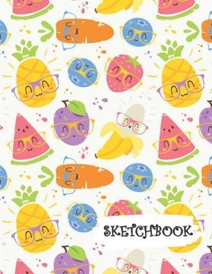 Sketchbook: Kawaii Watermelon Strawberry Pineapple with Glasses Fun Framed Drawing Paper Notebook