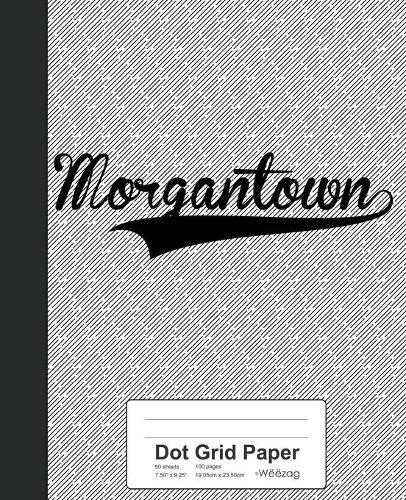 Dot Grid Paper: MORGANTOWN Notebook