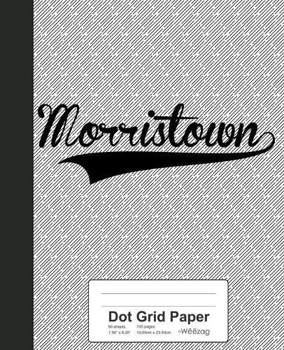 Dot Grid Paper: MORRISTOWN Notebook