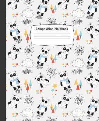 Composition Notebook: Cute College Ruled Line Paper Notebook - Perfect size for your School Bag - High quality paper - Multipurpose School Workbook for Teens or Kids Students - PRETTY PANDA BEAR DESIGN