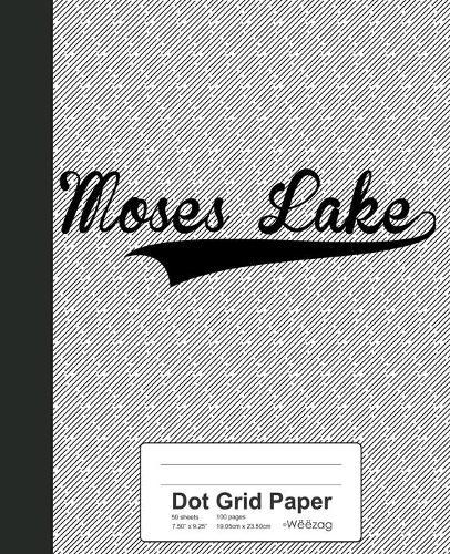 Dot Grid Paper: MOSES LAKE Notebook
