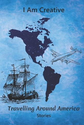 I Am Creative Travelling Around America Stories: Creative Writing Practice Prompt Exercises