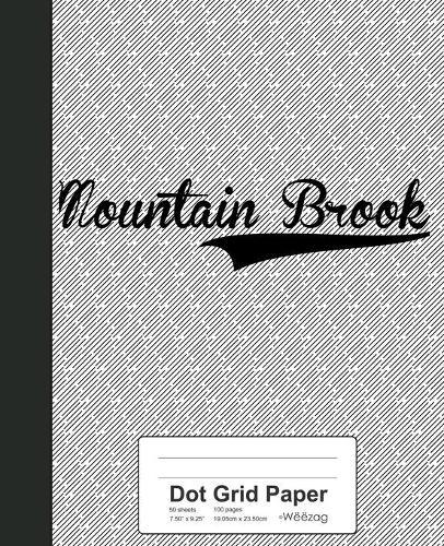 Dot Grid Paper: MOUNTAIN BROOK Notebook