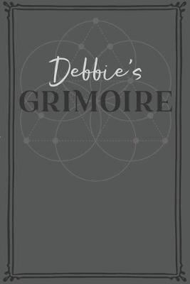 Debbie's Grimoire: Personalized Grimoire / Book of Shadows (6 x 9 inch) with 110 pages inside, half journal pages and half spell pages.