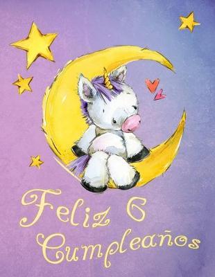 Feliz 6 Cumpleanos: !Mejor que una tarjeta de cumpleanos! Lindo libro de cumpleanos de unicornio que se puede utilizar como un cuaderno o diario.