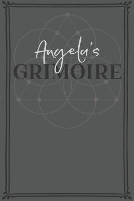 Angela's Grimoire: Personalized Grimoire / Book of Shadows (6 x 9 inch) with 110 pages inside, half journal pages and half spell pages.
