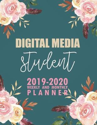 Digital Media Student: 2019-2020 Weekly and Monthly Planner Academic Year with Class Timetable Exam Assignment Schedule Record School College University