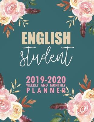 English Student: 2019-2020 Weekly and Monthly Planner Academic Year with Class Timetable Exam Assignment Schedule Record School College University