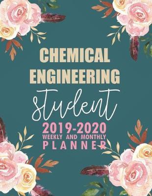 Chemical Engineering Student: 2019-2020 Weekly and Monthly Planner Academic Year with Class Timetable Exam Assignment Schedule Record School College University
