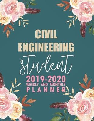 Civil Engineering Student: 2019-2020 Weekly and Monthly Planner Academic Year with Class Timetable Exam Assignment Schedule Record School College University