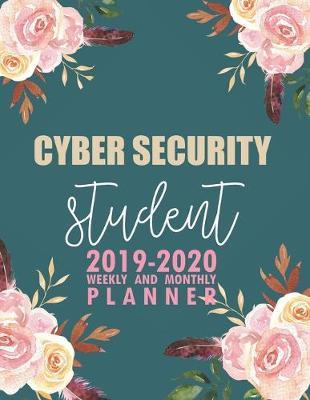 Cyber Security Student: 2019-2020 Weekly and Monthly Planner Academic Year with Class Timetable Exam Assignment Schedule Record School College University