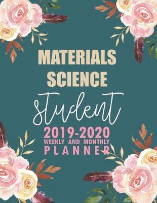 Materials Science Student: 2019-2020 Weekly and Monthly Planner Academic Year with Class Timetable Exam Assignment Schedule Record School College University