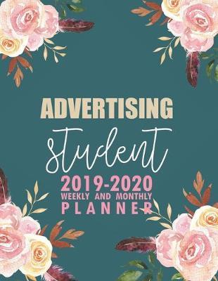 Advertising Student: 2019-2020 Weekly and Monthly Planner Academic Year with Class Timetable Exam Assignment Schedule Record School College University