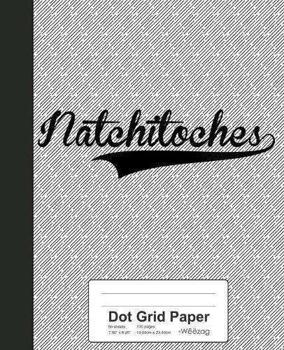 Dot Grid Paper: NATCHITOCHES Notebook