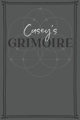Casey's Grimoire: Personalized Grimoire / Book of Shadows (6 x 9 inch) with 110 pages inside, half journal pages and half spell pages.