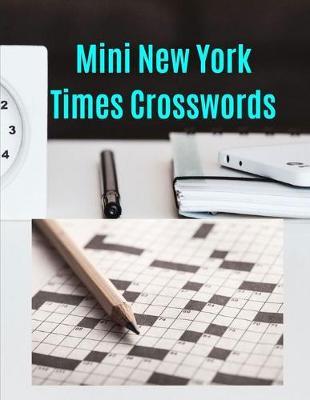 Mini New York Times Crosswords: Crossword Puzzles Book for Seniors with Today's Contemporary Dictionary Words As Brain Games ... Brain Games Extra Crossword