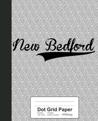 Dot Grid Paper: NEW BEDFORD Notebook