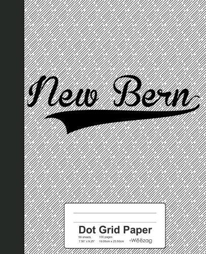 Dot Grid Paper: NEW BERN Notebook
