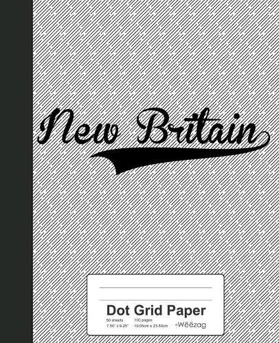 Dot Grid Paper: NEW BRITAIN Notebook