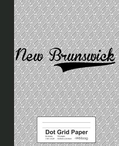 Dot Grid Paper: NEW BRUNSWICK Notebook
