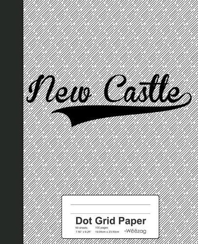 Dot Grid Paper: NEW CASTLE Notebook