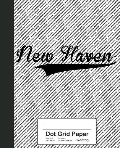 Dot Grid Paper: NEW HAVEN Notebook