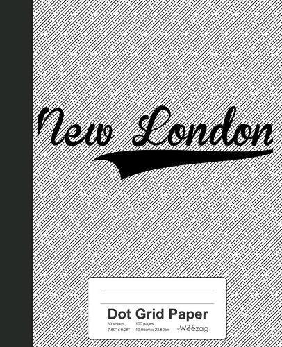 Dot Grid Paper: NEW LONDON Notebook