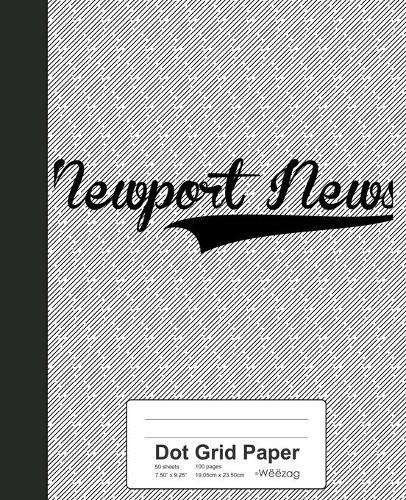 Dot Grid Paper: NEWPORT NEWS Notebook