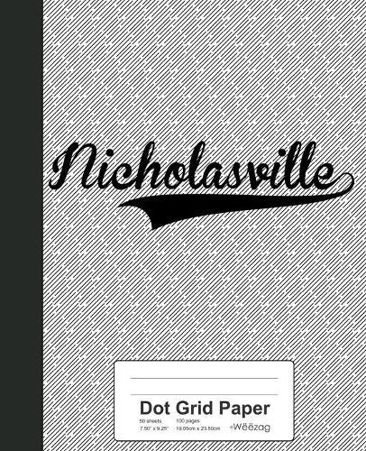 Dot Grid Paper: NICHOLASVILLE Notebook